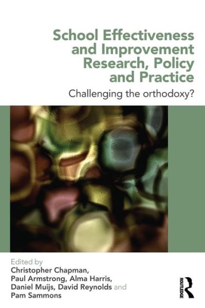 Cover for Christopher Chapman · School Effectiveness and Improvement Research, Policy and Practice: Challenging the Orthodoxy? (Paperback Book) (2011)