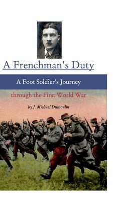 Cover for J Michael Dumoulin · A Frenchman's Duty (Hardcover Book) [Annotated edition] (2018)