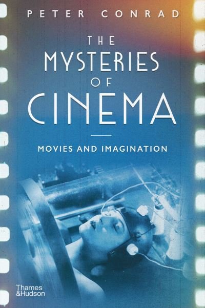 Cover for Peter Conrad · The Mysteries of Cinema: Movies and Imagination (Gebundenes Buch) (2021)
