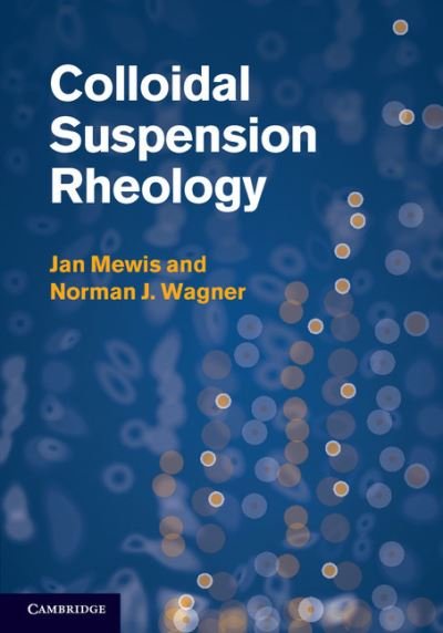 Cover for Mewis, Jan (Katholieke Universiteit Leuven, Belgium) · Colloidal Suspension Rheology - Cambridge Series in Chemical Engineering (Innbunden bok) (2011)