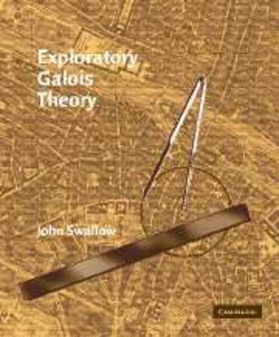 Cover for Swallow, John (Davidson College, North Carolina) · Exploratory Galois Theory (Pocketbok) (2004)