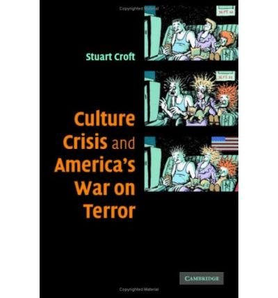 Cover for Croft, Stuart (University of Birmingham) · Culture, Crisis and America's War on Terror (Hardcover bog) (2006)
