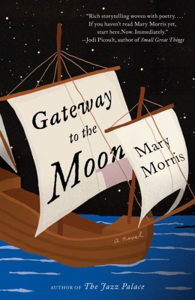 Gateway to the Moon: A Novel - Mary Morris - Livros - Anchor - 9780525434993 - 12 de março de 2019