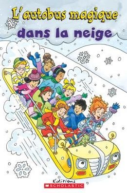 Cover for Joanna Cole · Je Peux Lire! Niveau 2 l'Autobus Magique Dans La Neige (Paperback Book) (2010)