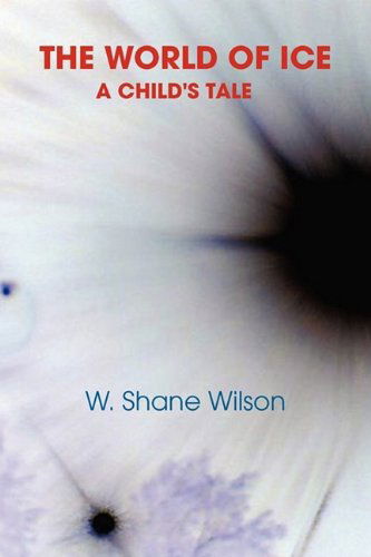 Cover for W. Shane Wilson · The World of Ice (Paperback Book) (2009)