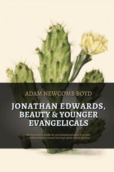 Cover for Adam Newcomb Boyd · Jonathan Edwards, Beauty, and Younger Evangelicals (Paperback Book) (2019)