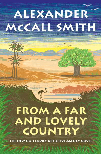 From a Far and Lovely Country - Alexander McCall Smith - Kirjat - Random House USA Inc - 9780593316993 - tiistai 31. lokakuuta 2023