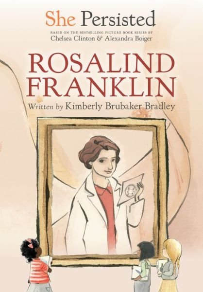 Cover for Kimberly Brubaker Bradley · She Persisted: Rosalind Franklin - She Persisted (Taschenbuch) (2022)