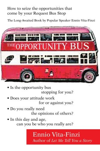 The Opportunity Bus: How to Seize the Opportunities That Come by Your Request Bus Stop - Ennio Vita-finzi - Libros - iUniverse-Indigo - 9780595453993 - 4 de octubre de 2007