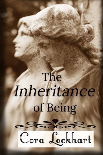 Cover for Cora Lockhart · The Inheritance of Being (Paperback Book) (2012)