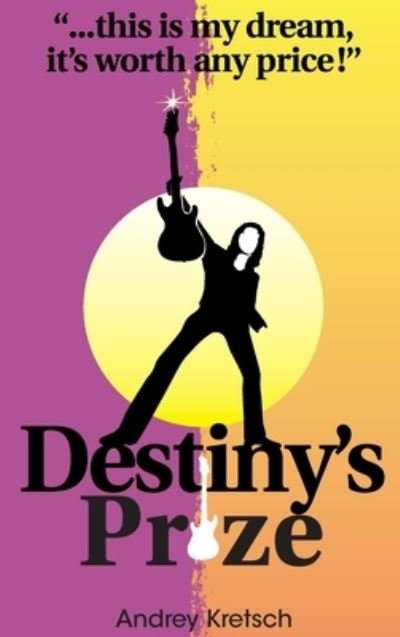 Cover for Dr Andrey Kretsch · Destiny's Prize. (Hardcover Book) (2021)