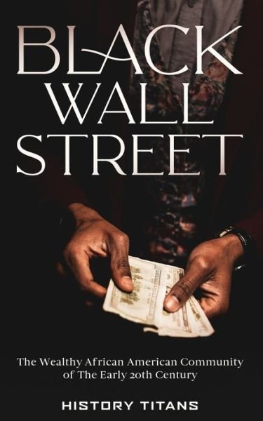 Cover for History Titans · Black Wall Street (Paperback Book) (2021)