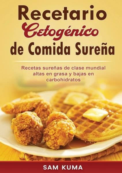 Cover for Sam Kuma · Recetario Cetogenico de Comida Surena (Paperback Book) (2021)