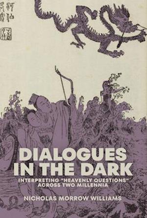 Cover for Nicholas Morrow Williams · Dialogues in the Dark: Interpreting “Heavenly Questions” across Two Millennia - Harvard-Yenching Institute Monograph Series (Hardcover Book) (2025)