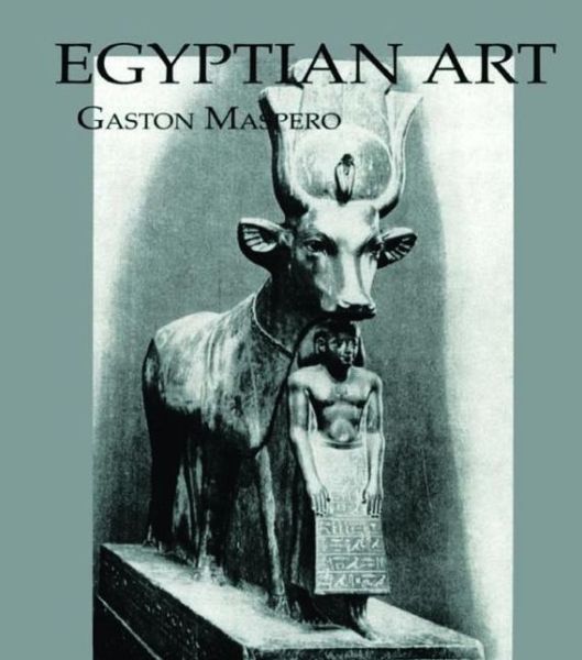 Cover for Gaston Maspero · Egyptian Art (Hardcover Book) [New edition] (2005)