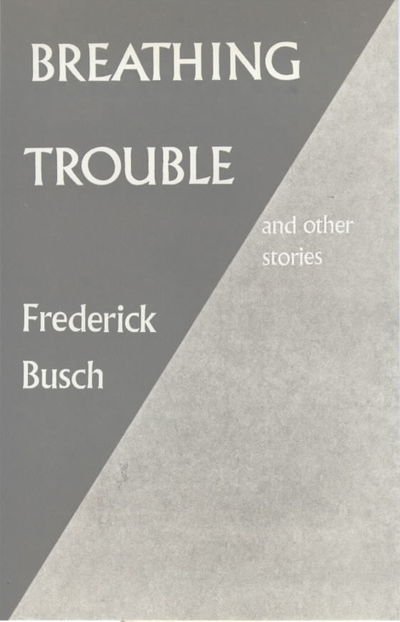 Breathing Trouble - Frederick Busch - Books - Marion Boyars Publishers Ltd - 9780714508993 - 1973