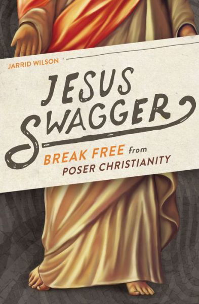Cover for Jarrid Wilson · Jesus Swagger: Break Free from Poser Christianity (Paperback Book) (2015)