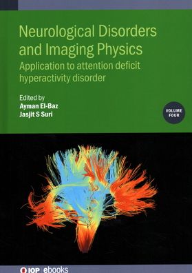 Cover for Ayman El-Baz · Neurological Disorders and Imaging Physics, Volume 4: Application to attention deficit hyperactivity disorder - IOP ebooks (Hardcover Book) (2020)