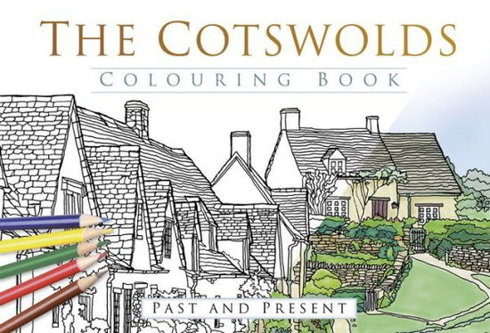 Cover for The History Press · The Cotswolds Colouring Book: Past and Present (Paperback Book) (2017)