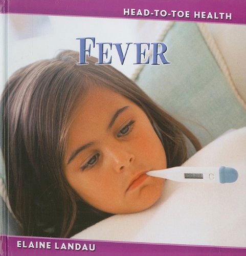 Cover for Elaine Landau · Fever (Head-to-toe Health) (Hardcover Book) (2010)