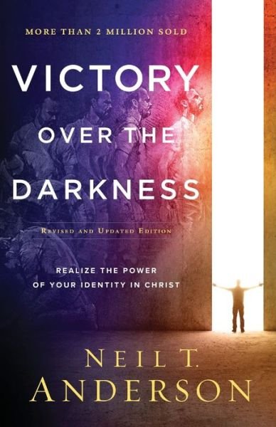 Cover for Neil T. Anderson · Victory Over the Darkness – Realize the Power of Your Identity in Christ (Paperback Bog) [Revised and Updated edition] (2020)