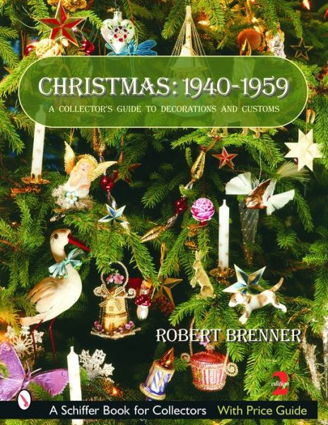 Christmas, 1940-1959 - Robert Brenner - Books - Schiffer Publishing Ltd - 9780764318993 - February 20, 2004