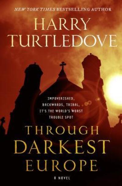 Cover for Harry Turtledove · Through Darkest Europe: A Novel (Paperback Book) (2019)