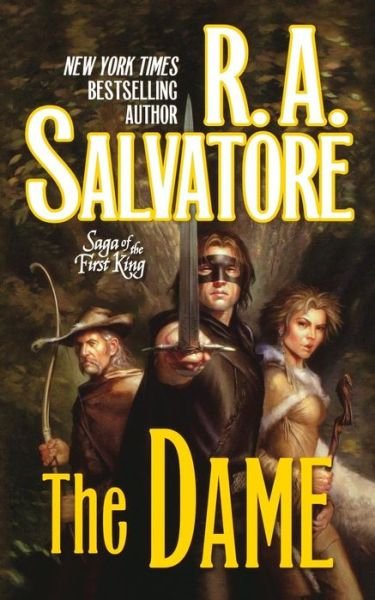 The Dame: Book Three of the Saga of the First King - Saga of the First King - R A Salvatore - Livros - Tor Books - 9780765382993 - 29 de junho de 2010