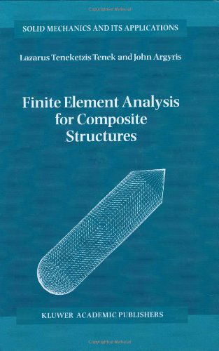 Finite Element Analysis for Composite Structures - Solid Mechanics and Its Applications - L.T. Tenek - Books - Springer - 9780792348993 - December 31, 1997