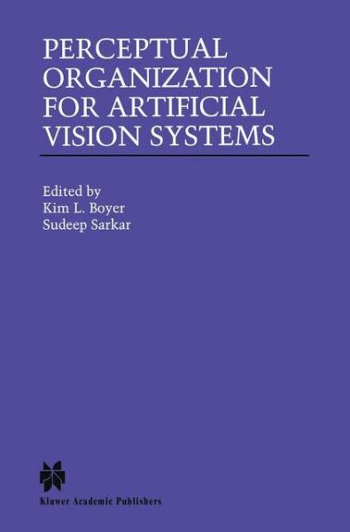 Cover for Kim L Boyer · Perceptual Organization for Artificial Vision Systems - The Springer International Series in Engineering and Computer Science (Hardcover Book) [2000 edition] (2000)