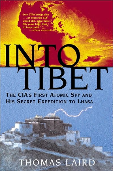 Cover for Thomas Laird · Into Tibet: The CIA's First Atomic Spy and His Secret Expedition to Lhasa (Pocketbok) [First Trade Paper edition] (2003)