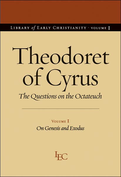 Cover for Theodoret of Cyrus · Theodoret of Cyrus v. 1; On Genesis and Exodus: The Questions on the &quot;&quot;Octateuch - Library of Early Christianity (Paperback Book) (2008)