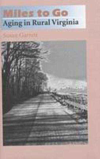 Miles to go - Susan Garrett - Books - University Press of Virginia - 9780813917993 - March 29, 1998