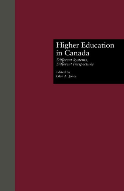 Cover for Glen A. Jones · Higher Education in Canada: Different Systems, Different Perspectives - RoutledgeFalmer Studies in Higher Education (Hardcover Book) (1997)