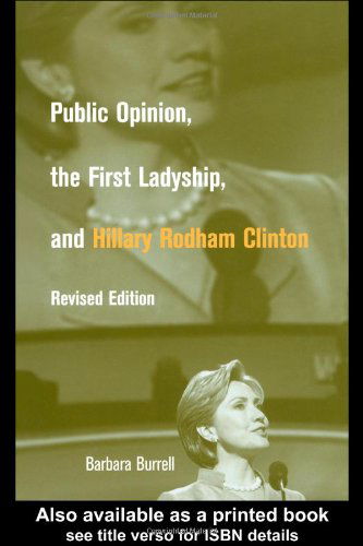 Cover for Barbara Burrell · Public Opinion, the First Ladyship, and Hillary Rodham Clinton - Women and Politics (Hardcover Book) (2001)