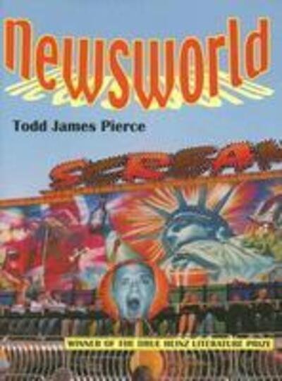 Cover for Todd James Pierce · Newsworld - Drue Heinz Literature Prize (Hardcover Book) (2006)