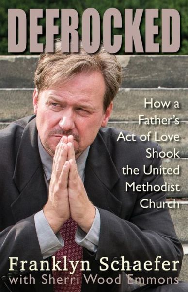 Cover for Sherri Wood Emmons · Defrocked: How a Father's Act of Love Shook the United Methodist Church (Paperback Book) (2014)