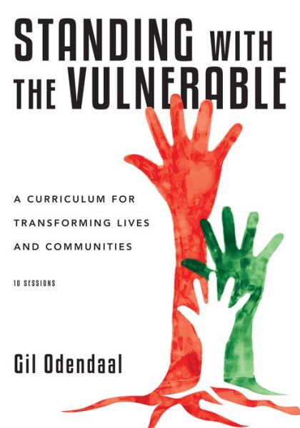 Cover for Gil Odendaal · Standing with the Vulnerable – A Curriculum for Transforming Lives and Communities (Paperback Book) (2016)