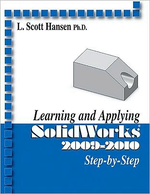 Cover for L. Scott Hansen · Learning and Applying Solidworks 2009-2010 (Hardcover Book) (2009)