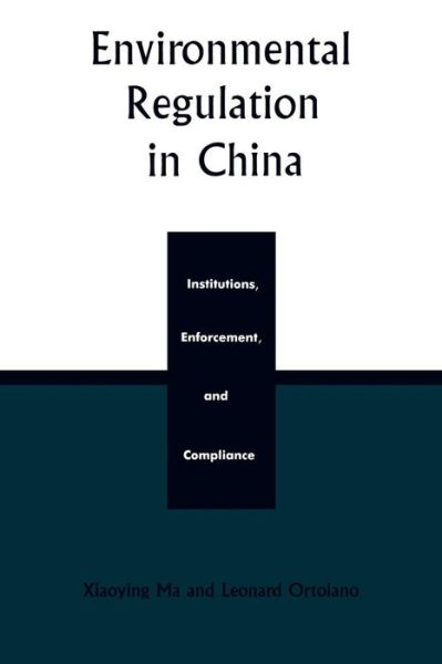 Cover for Xiaoying Ma · Environmental Regulation in China: Institutions, Enforcement, and Compliance (Paperback Book) (2000)