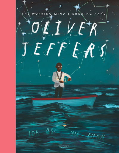 Oliver Jeffers: The Working Mind and Drawing Hand - Oliver Jeffers - Livros - Rizzoli International Publications - 9780847862993 - 16 de outubro de 2018