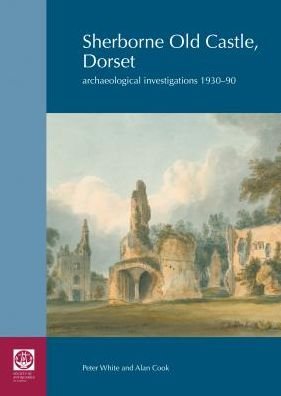 Cover for Peter White · Sherborne Old Castle, Dorset (Inbunden Bok) (2015)
