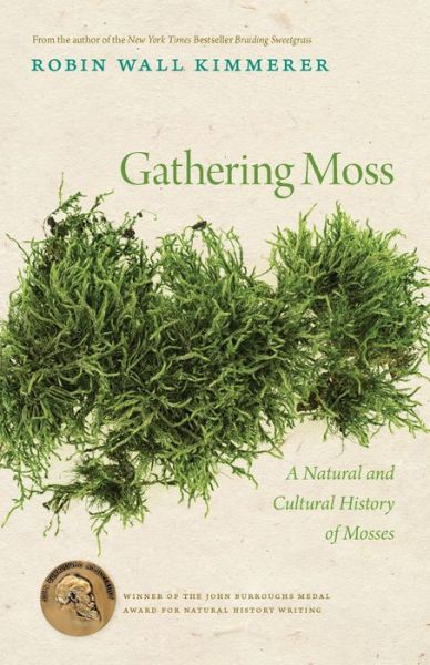 Cover for Robin Wall Kimmerer · Gathering Moss: A Natural and Cultural History of Mosses (Taschenbuch) (2003)