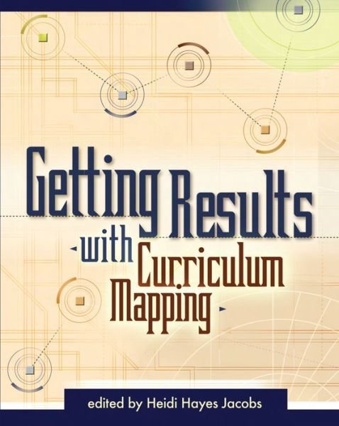 Cover for Heidi Hayes Jacobs · Getting Results with Curriculum Mapping (Paperback Book) (2004)