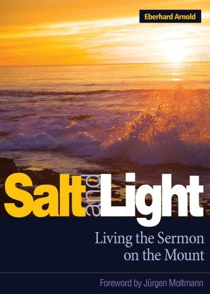 Cover for Eberhard Arnold · Salt and Light: Living the Sermon on the Mount (Paperback Book) [4th edition] (2014)