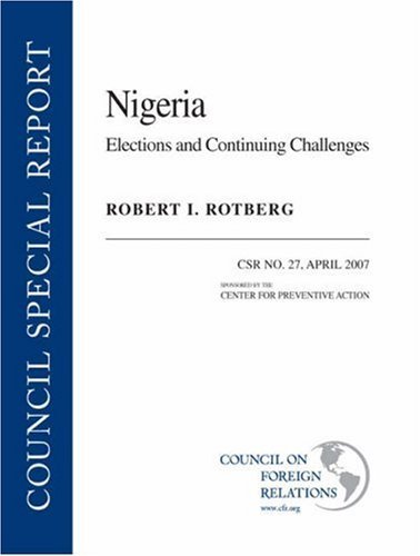 Cover for Robert I. Rotberg · Nigeria: Eledctions and Continuing Challenges - Council Special Report No. 27, April (Paperback Book) (2007)