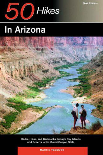 Cover for Tessmer, Martin (University of Colorado at Denver) · Explorer's Guide 50 Hikes in Arizona: Walks, Hikes, and Backpacks through Sky Islands and Deserts in the Grand Canyon State - Explorer's 50 Hikes (Paperback Book) (2004)