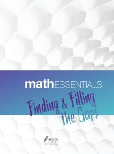 Cover for Heron Books · Math Essentials Finding &amp; Filling the Gaps (Hardcover Book) (2019)