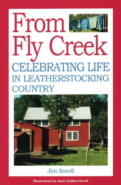 From Fly Creek - Jim Atwell - Books - North Country Books - 9780925168993 - August 20, 2005