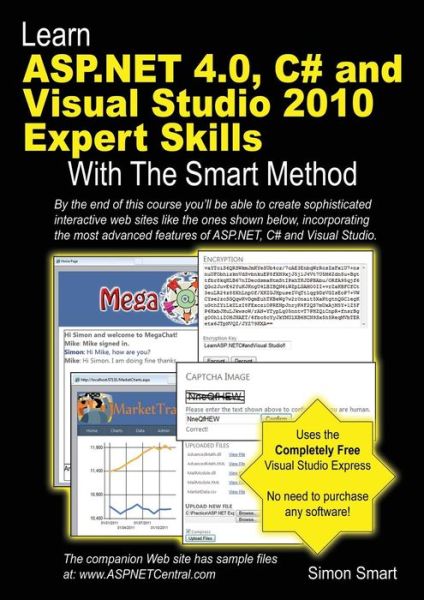 Learn Asp.net 4.0, C# and Visual Studio 2010 Expert Skills with the Smart Method: Courseware Tutorial for Self-instruction to Expert Level - Simon Smart - Livros - The Smart Method Ltd - 9780955459993 - 1 de julho de 2012